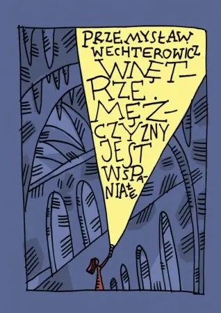 Wnętrze mężczyzny jest wspaniałe - Przemysław Wechterowicz Super okazja