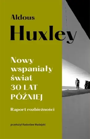 Nowy wspaniały świat. 30 lat później TW w.2023 - Aldous Huxley, Radosław Madejski Szybka dostawa