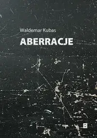 Aberracje - Waldemar Kubas Niska cena