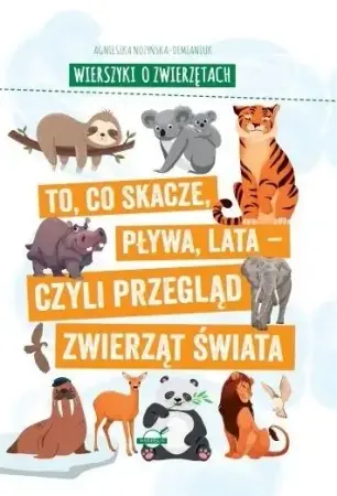 Darmowa dostawa Wierszyki o zwierzętach. To, co skacze, pływa.. - Agnieszka Nożyńska-Demianiuk