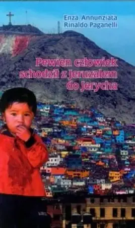 Pewien człowiek schodził z Jeruzalem do Jerycha - Enza Annunziata, Rinaldo Paganelli Darmowa dostawa