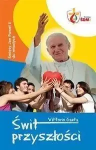 Świt Przyszłości. Święty JPII do młodych - Gaeta Vittorio Promocja