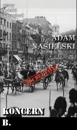 Ograniczona ilość Stary polski kryminał. Koncern B. - Adam Nasielski