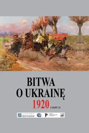 Bitwa o Ukrainę 1 I-24 VII 1920. Dokumenty operacyjne. (12 V-14 VI 1920). Tom 2 - opracowanie zbiorowe Hit cenowy