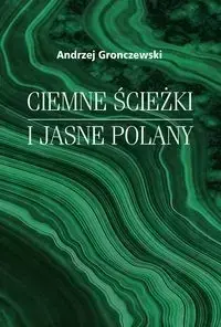 Ciemne ścieżki i jasne polany - Andrzej Gronczewski Bezpieczna płatność