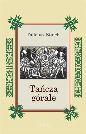 Tańczą górale + CD - Tadeusz Staich Oferta czasowa