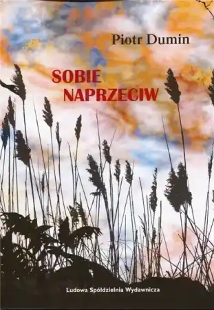 Sobie naprzeciw - PIOTR DUMIN Łatwy zwrot