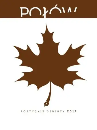 Połów. Poetyckie debiuty 2017 - praca zbiorowa Dodaj do koszyka