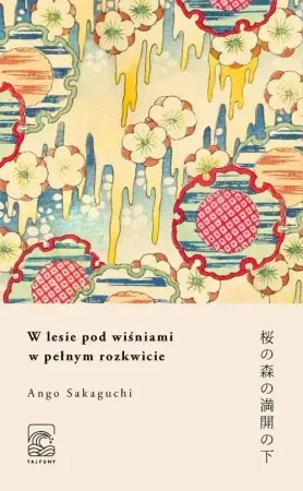 W lesie pod wiśniami w pełnym rozkwicie - Ango Sakaguchi Kup online