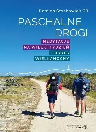 Tylko dziś Paschalne drogi. Medytacje na Wielki Tydzień.. - ks. Damian Stachowiak CR