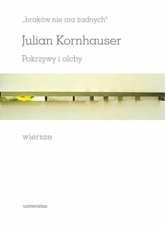 Braków nie ma żadnych. Pokrzywy i olchy - Julian Kornhauser Okazja