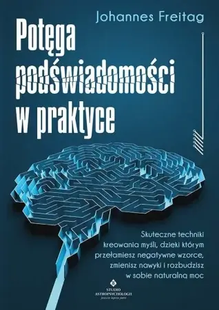 Ograniczona ilość Potęga podświadomości w praktyce - Johannes Freitag