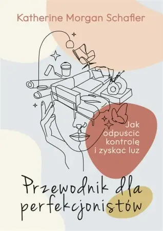 Ekspresowa dostawa Przewodnik dla perfekcjonistów - Katherine Schafler