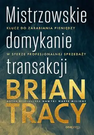 Zniżka Mistrzowskie domykanie transakcji - Brian Tracy
