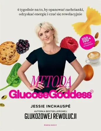 Metoda Glucose Goddess - Jessie Inchausp, Anna Brzostowska Sprawdź teraz