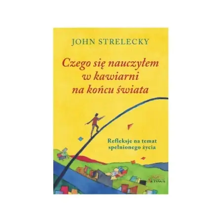 Czego się nauczyłem w kawiarni na końcu świata - John Strelecky Zniżka