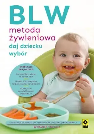 Hit sprzedaży BLW Metoda żywieniowa Daj dziecku wybór - Magdalena Jarzynka-Jendrzejewska, Ewa Sypnik-Pogo