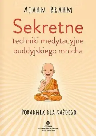 Popularny Sekretne techniki medytacyjne buddyjskiego mnicha - Ajahn Brahm