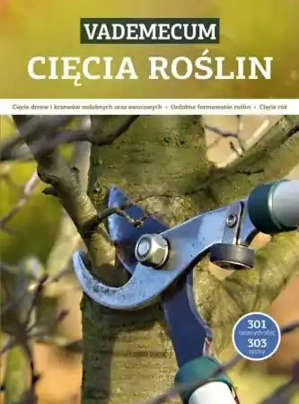 Vademecum cięcia roślin - praca zbiorowa Wyprzedaż