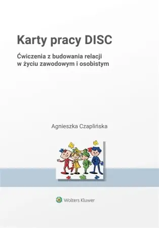 Karty pracy DISC. Ćwiczenia z budowania relacji... - Agnieszka Czaplińska Najlepsza cena