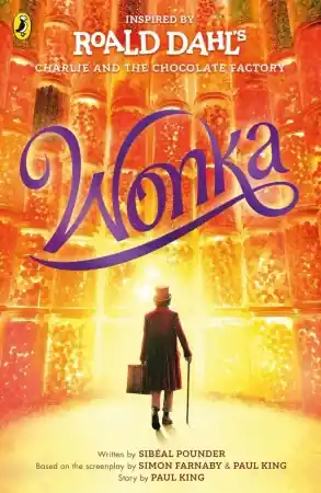Nowość Wonka - Roald Dahl, Sibeal Pounder, Paul King, Simon Farnaby