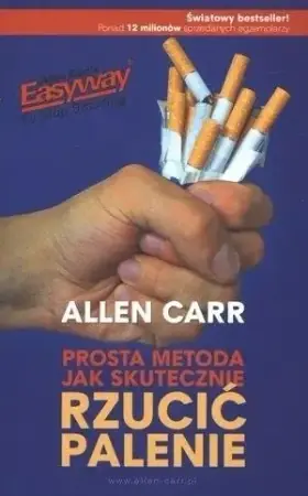 Prosta metoda, jak skutecznie rzucić palenie w.4 - Allen Carr Zamów dziś
