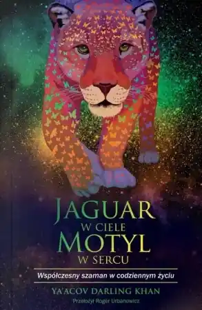 Jaguar w ciele, motyl w sercu - Ya'Acov Darling Khan Łatwy zwrot