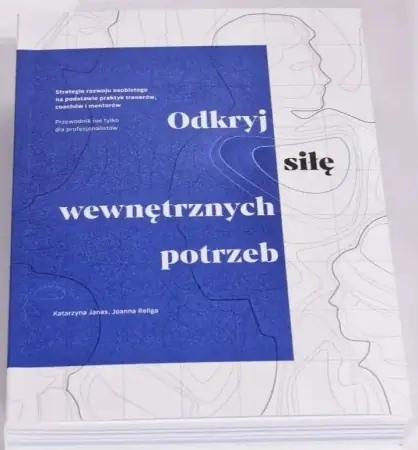 Ostatnie sztuki Odkryj siłę wewnętrznych potrzeb - Katarzyna Janas, Joanna Religa
