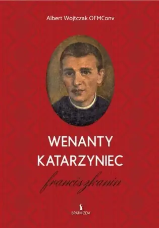 Wyprzedaż Wenanty Katarzyniec. Franciszkanin - Albert Wojtczak