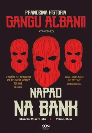 Ograniczona ilość Napad na bank. Prawdziwa historia Gangu Albanii - Primo Men, Marcin Misztalski