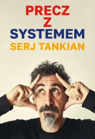 Precz z systemem - Serj Tankian Ostatnie sztuki