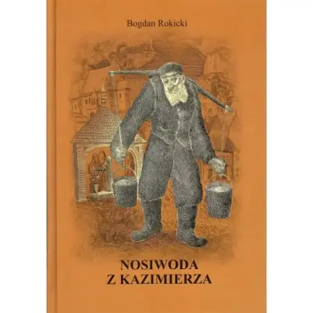 Nosiwoda z Kazimierza - Bogdan Rokicki Rabat