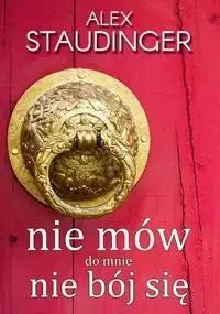 Darmowa dostawa Nie mów do mnie nie bój się - Alex Staudinger