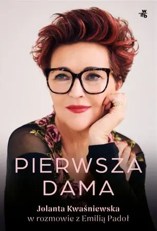 Wyjątkowa oferta Pierwsza dama. Jolanta Kwaśniewska.. - Jolanta Kwaśniewska, Emilia Padoł