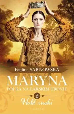 Polka na carskim tronie T.2 Maryna - Paulina Sarnowska Promocja