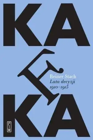 Sprawdź teraz Kafka. Lata decyzji - Reiner Stach