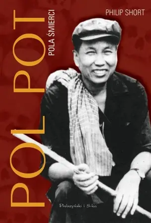 Ekspresowa dostawa Pol Pot. Pola śmierci - Philip Short