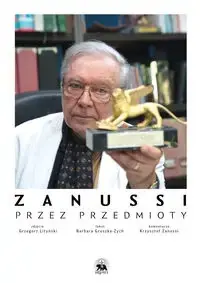 Hit sprzedaży Zanussi. Przez przedmioty - Barbara Gruszka-Zych, Krzysztof Zanussi