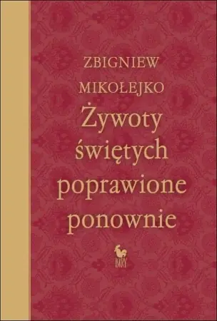 Żywoty świętych poprawione ponownie wyd. 2025 - Zbigniew Mikołejko Ograniczona ilość