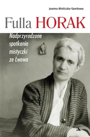 Oferta limitowana Fulla Horak - Joanna Wieliczka-Szarkowa