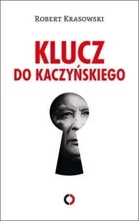 Okazja Klucz do Kaczyńskiego - Robert Krasowski