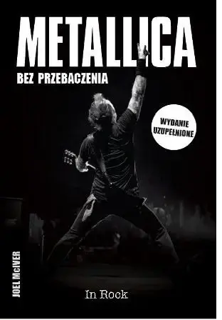 Metallica. Bez przebaczenia - Joel McIver Niska cena