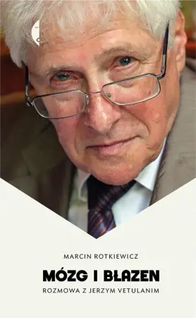 Mózg i błazen. Rozmowa z Jerzym Vetulanim - Marcin Rotkiewicz Ekspresowa dostawa