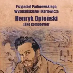 Przyjaciel Paderewskiego Wyspiańskiego... - Joanna Cywińska Bezpieczna płatność
