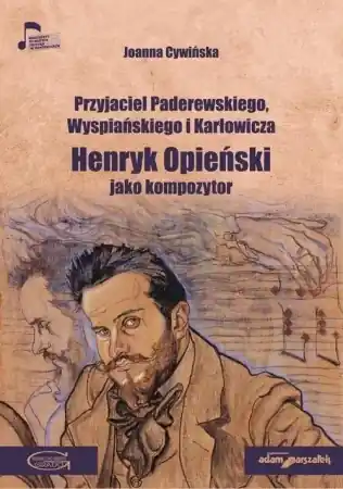 Przyjaciel Paderewskiego Wyspiańskiego... - Joanna Cywińska Bezpieczna płatność
