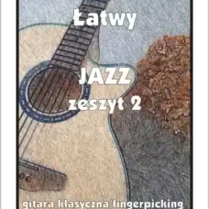 Łatwy Jazz z.2 gitara klasyczna/fingerpicking... - M. Pawełek Dostępne od ręki