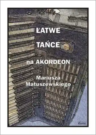 Łatwe tańce na akordeon Mariusza Matuszewskiego - praca zbiorowa Dodaj do koszyka