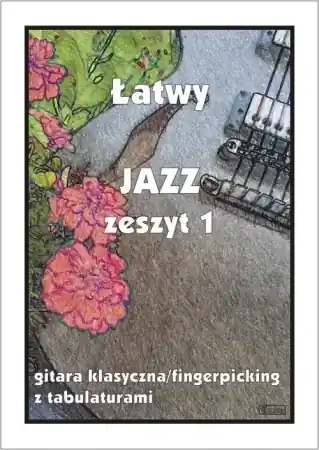 Łatwy Jazz z.1 gitara klasyczna/fingerpicking... - M. Pawełek Oferta czasowa