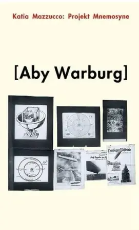 Projekt Mnemosyne Aby Warburg - Katia Mazzucco Szybka wysyłka