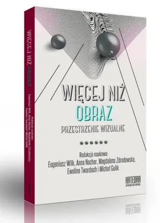 Nowy Więcej niż obraz. Przestrzenie wizualne - Eugeniusz Wilk, Anna Nacher, Magdalena Zdrodowska